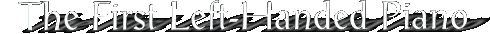 The First Left-Handed Piano